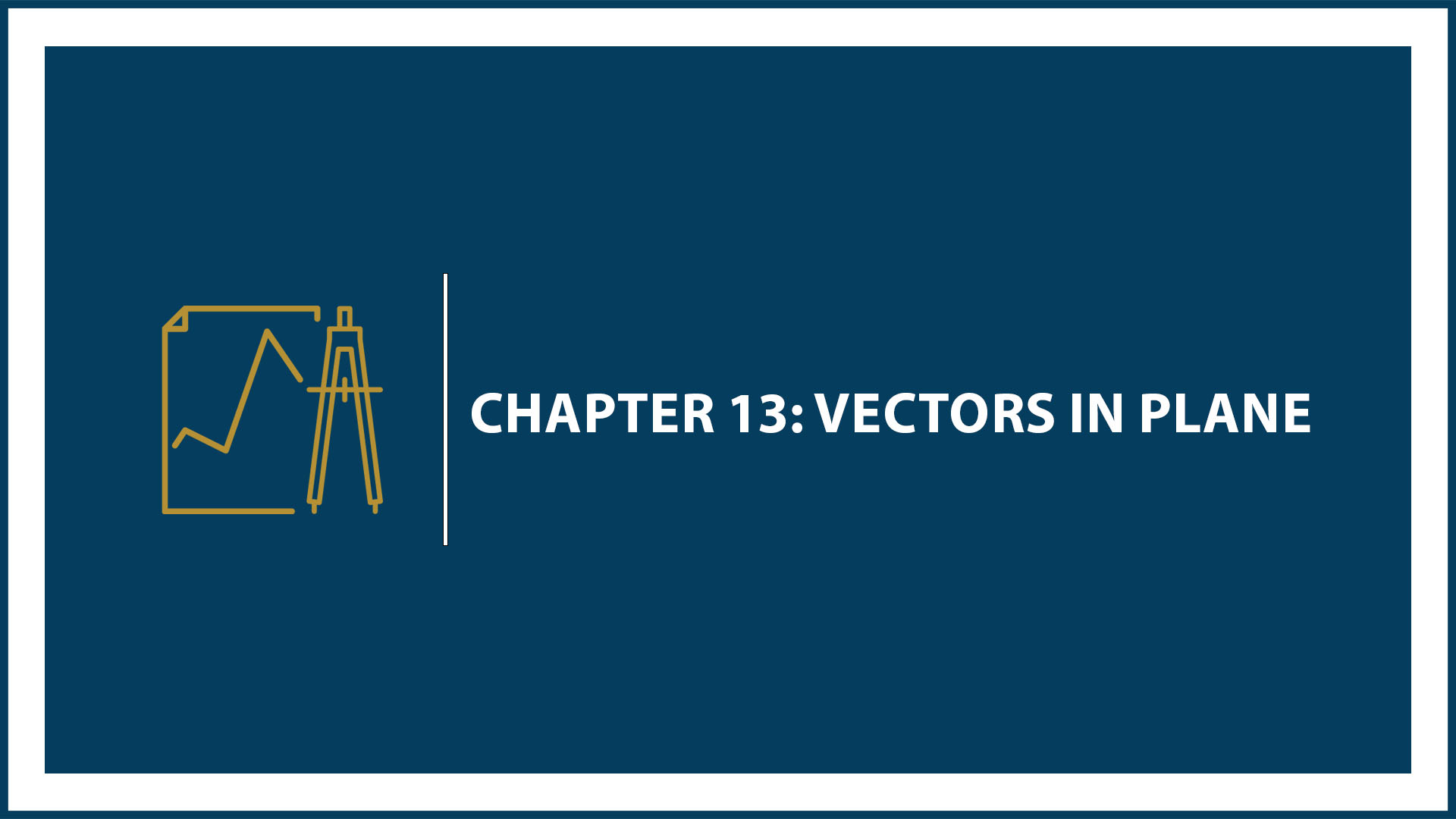 Chapter 13: Vectors in Plane